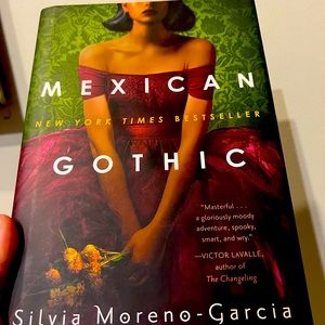 Mexican Gothic, by Silvia Moreno-Garcia 📕 NYT BEST SELLEE